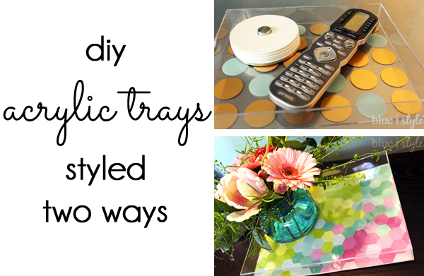 DIY acrylic or lucite trays styled with scrapbook paper and decals