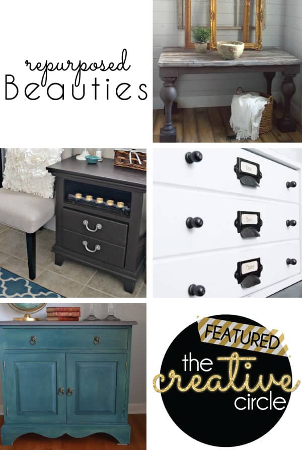 The Creative Circle {every Thursday at 7 am} is a link party where bloggers can share their latest and greatest DIY, decor and design projects. This week we are featuring four repurposed beauties! Repurposed Furniture Makeovers
