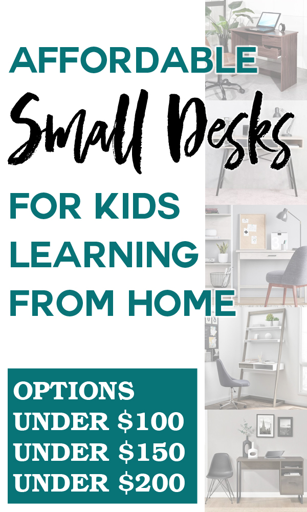 Pictures of five desks with text that reads affordable small desks for kids learning from home